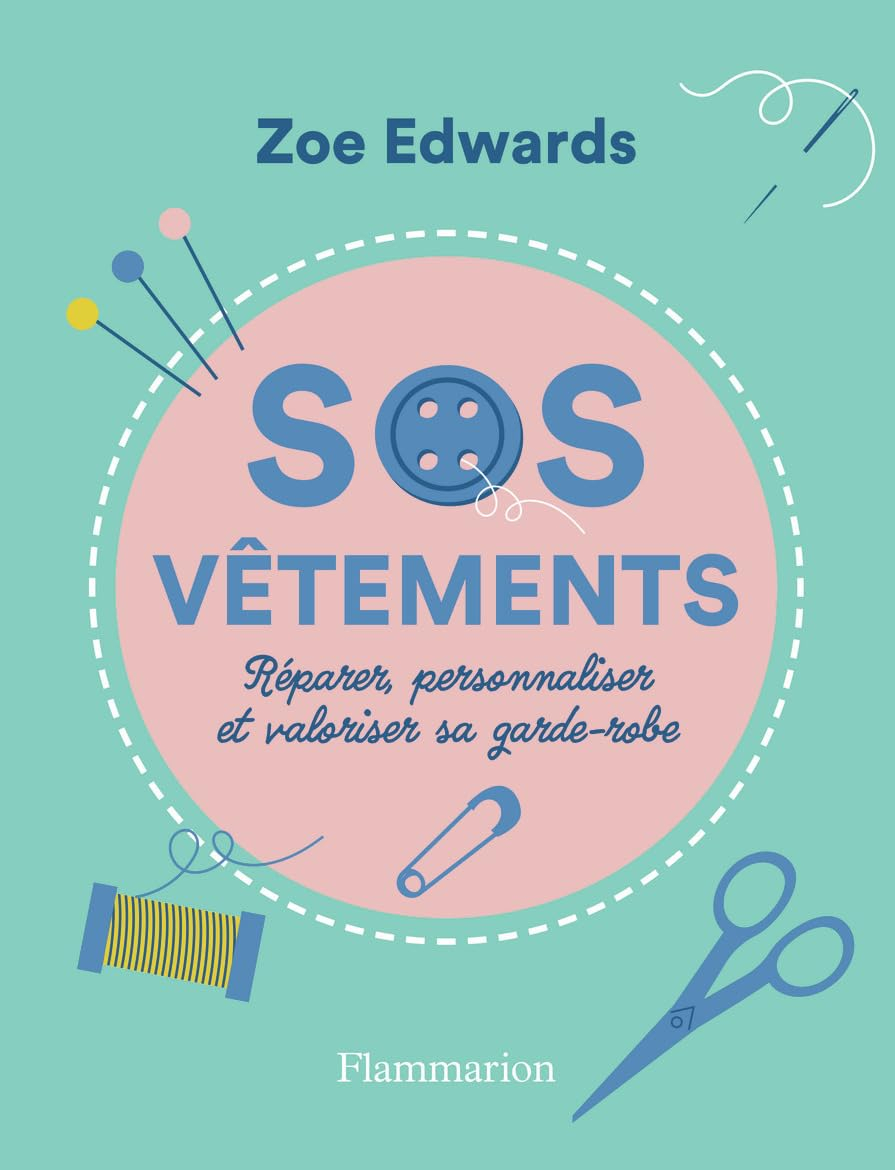 SOS vêtements : réparer, personnaliser et valoriser sa garde-robe