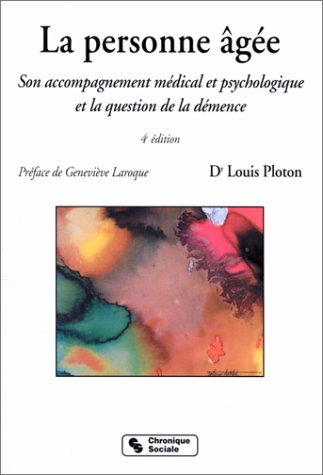 La personne âgée : son accompagnement médical et psychologique et la question de la démence