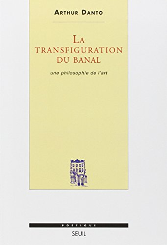 La Transfiguration du banal : une philosophie de l'art