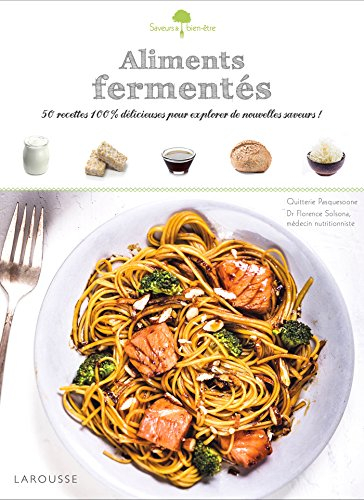Aliments fermentés : 50 recettes 100 % délicieuses pour explorer de nouvelles saveurs !