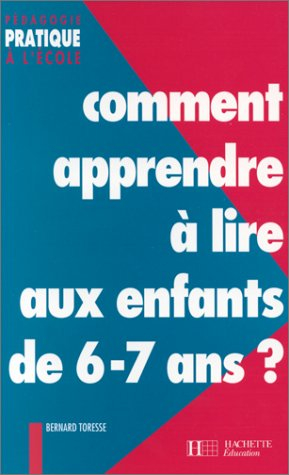 Comment apprendre à lire aux enfants de 6-7 ans ? : grande section CP-CE1