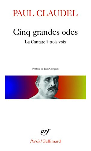 Cinq grandes odes. Processionnal pour saluer le siècle nouveau. La cantate à trois voix