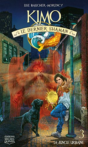 Kimo, le dernier shaman. Vol. 3. La jungle urbaine