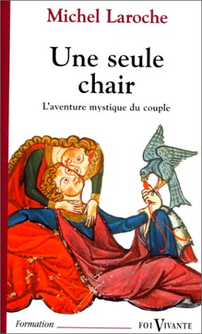 une seule chair. l'aventure mystique du couple