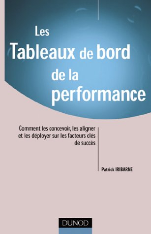 Les tableaux de bord de la performance : comment les concevoir, les aligner et les déployer sur les 