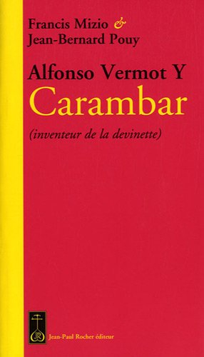 Alfonso Vermot Y Carambar : inventeur de la devinette