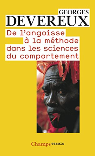 De l'angoisse à la méthode dans les sciences du comportement