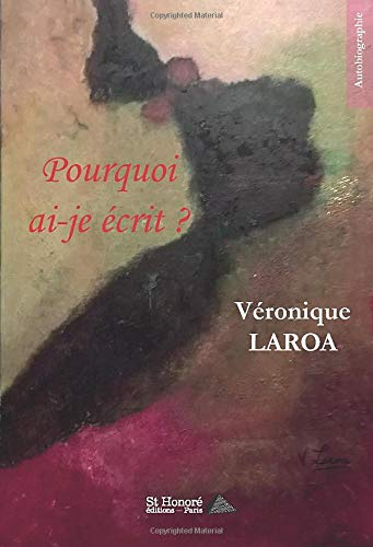 Pourquoi ai-je écrit ?