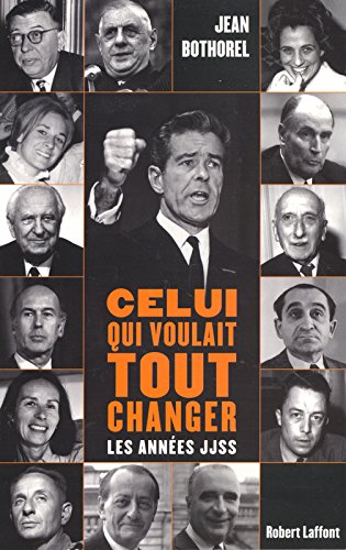 Celui qui voulait tout changer : les années JJSS