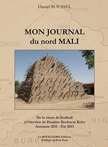 Mon journal du Nord Mali : de la chute de Kadhafi à l'élection de Ibrahim Boubacar Keïta : automne 2