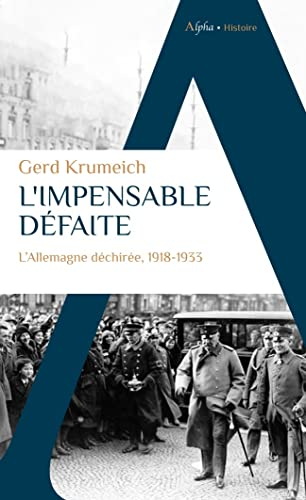 L'impensable défaite : l'Allemagne déchirée, 1918-1933
