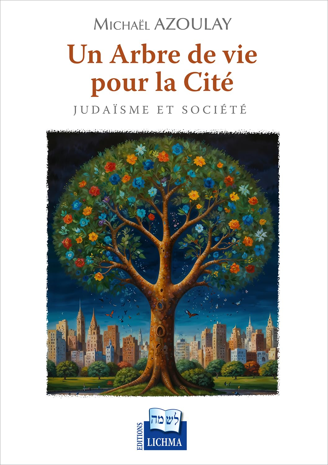 Un arbre de vie pour la cité : judaïsme et société