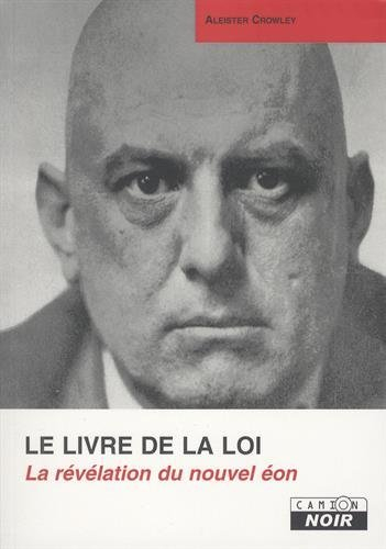Le livre de la Loi. Liber al vel legis sub figura CCXX : tel qu'il fut transmis par XCIII = 418 à DC