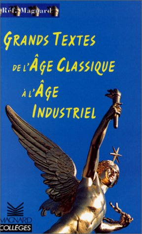 Grands textes de l'âge classique à l'âge industriel