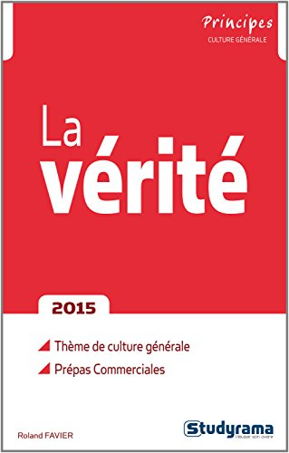 La vérité : 2015 : thème de culture générale, prépas commerciales