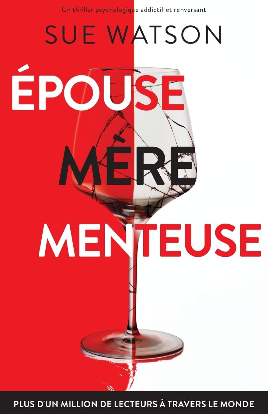 Épouse, mère, menteuse: Un thriller psychologique addictif et renversant