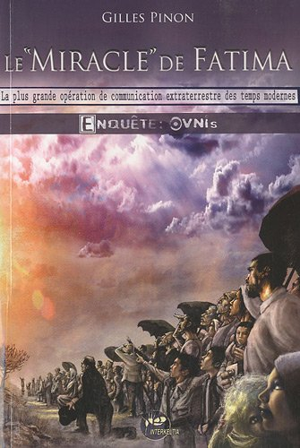 Le miracle de Fatima : la plus grande opération de communication extraterrestre des temps modernes
