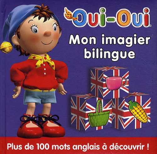 Oui-Oui : mon imagier bilingue. Oui-Oui : my english word book