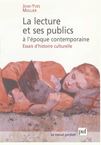 La lecture et ses publics à l'époque contemporaine : essais d'histoire culturelle
