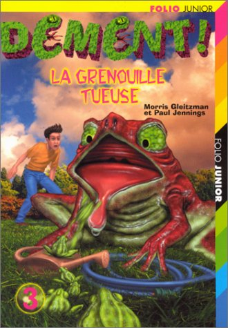 Dément !. Vol. 3. La grenouille tueuse