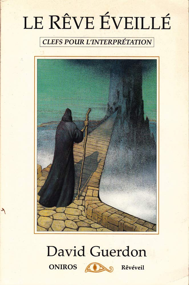 LE REVE EVEILLE.: Clefs pour l'interprétation des rêves