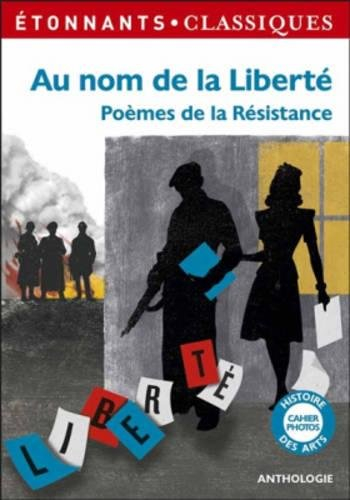 Au nom de la liberté : poèmes de la Résistance