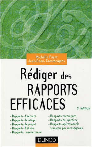 Rédiger des rapports efficaces : rapports d'activité, rapports de stage, rapports de projets, rappor