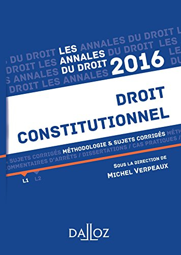 Annales droit constitutionnel 2016 : méthodologie & sujets corrigés
