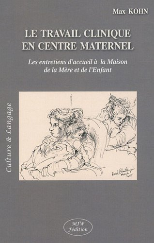Le travail clinique en centre maternel : les entretiens d'accueil à la Maison de la mère et de l'enf