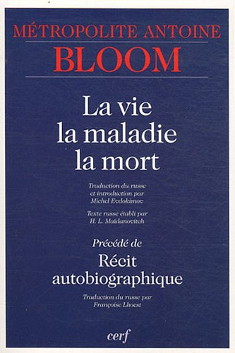 La vie, la maladie, la mort. Récit autobiographique