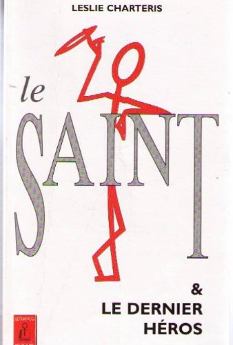 Le Saint. Vol. 1. Le dernier héros
