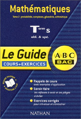 Mathématiques, terminale S obligatoire et spécialité : cours et exercices. Vol. 2. Complexes, probab