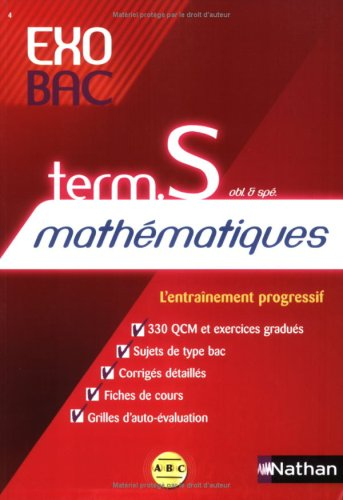 Mathématiques terminales S obligatoires et spéciales : l'entraînement progressif