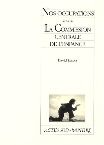 Nos occupations. La commission centrale de l'enfance