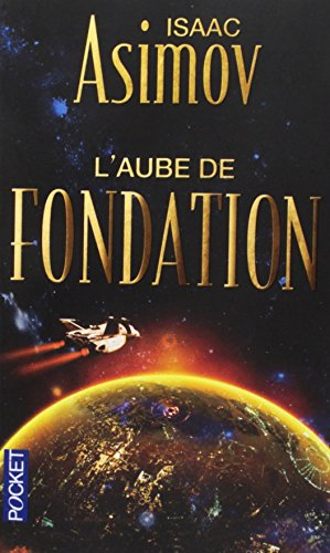 Le cycle de la Fondation. Vol. 2. L'aube de fondation