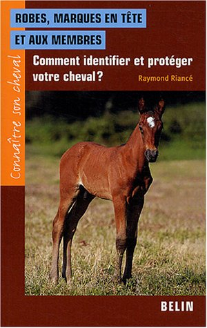 Robes, marques en tête et aux membres : comment identifier et protéger votre cheval ?