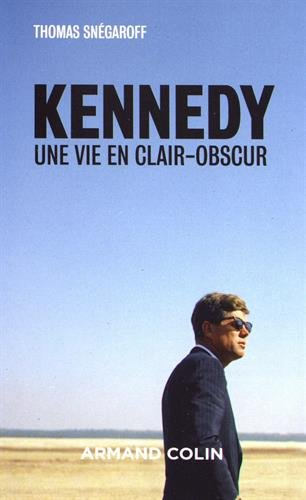 Kennedy : une vie en clair-obscur