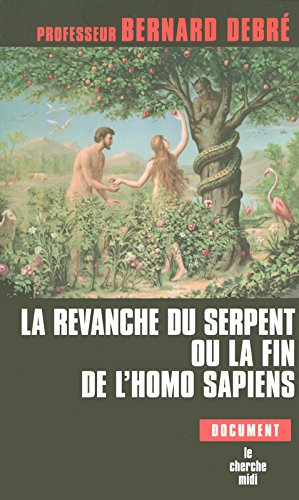 La revanche du serpent ou La fin de l'homo sapiens