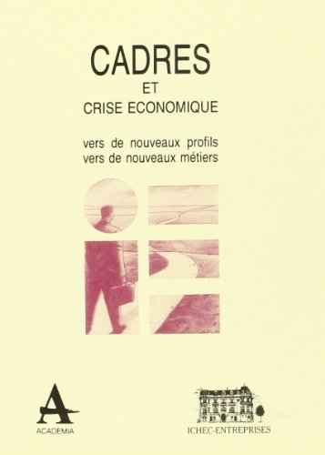 Cadres et crise économique : vers de nouveaux profils, vers de nouveaux métiers