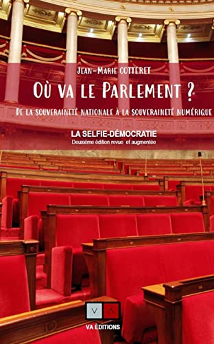 Où va le Parlement ? : de la souveraineté nationale à la souveraineté numérique : la selfie-démocrat