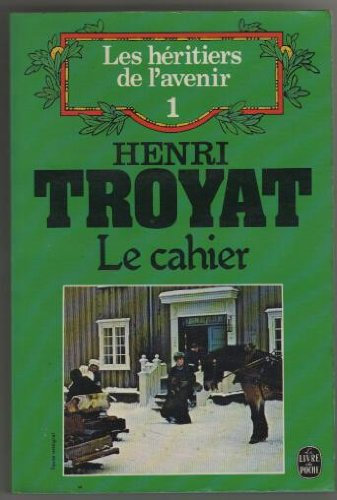 Les Héritiers de l'avenir. Vol. 1. Le Cahier