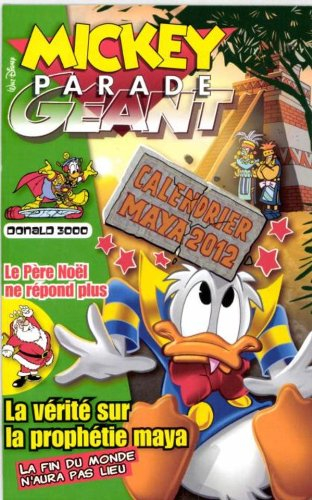 MICKEY PARADE GEANT ; CALENDRIER MAYA 2012 LA VERITE SUR LA PROPHETIE MAYA ; LE PERE NOEL NE REPOND 