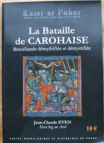La bataille de Carohaise - Brocéliande démythifiée et démystifiée