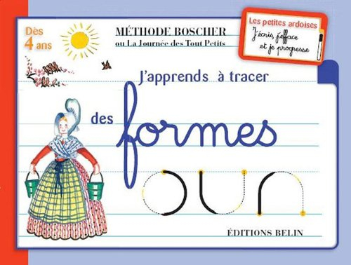 J'apprends à tracer des formes : méthode Boscher ou La journée des tout petits : dès 4 ans