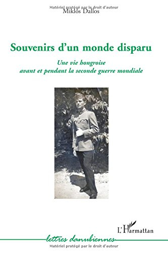 Souvenirs d'un monde disparu : une vie hongroise avant et pendant la Seconde Guerre mondiale