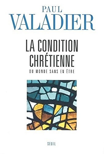 La condition chrétienne : du monde sans en être