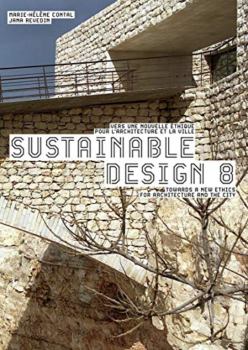 Sustainable design. Vol. 8. Vers une nouvelle éthique pour l'architecture et la ville. Towards a new