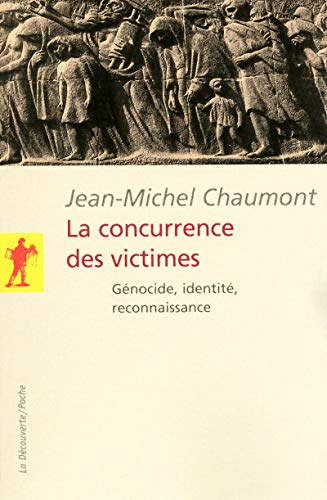 La concurrence des victimes : génocide, identité, reconnaissance