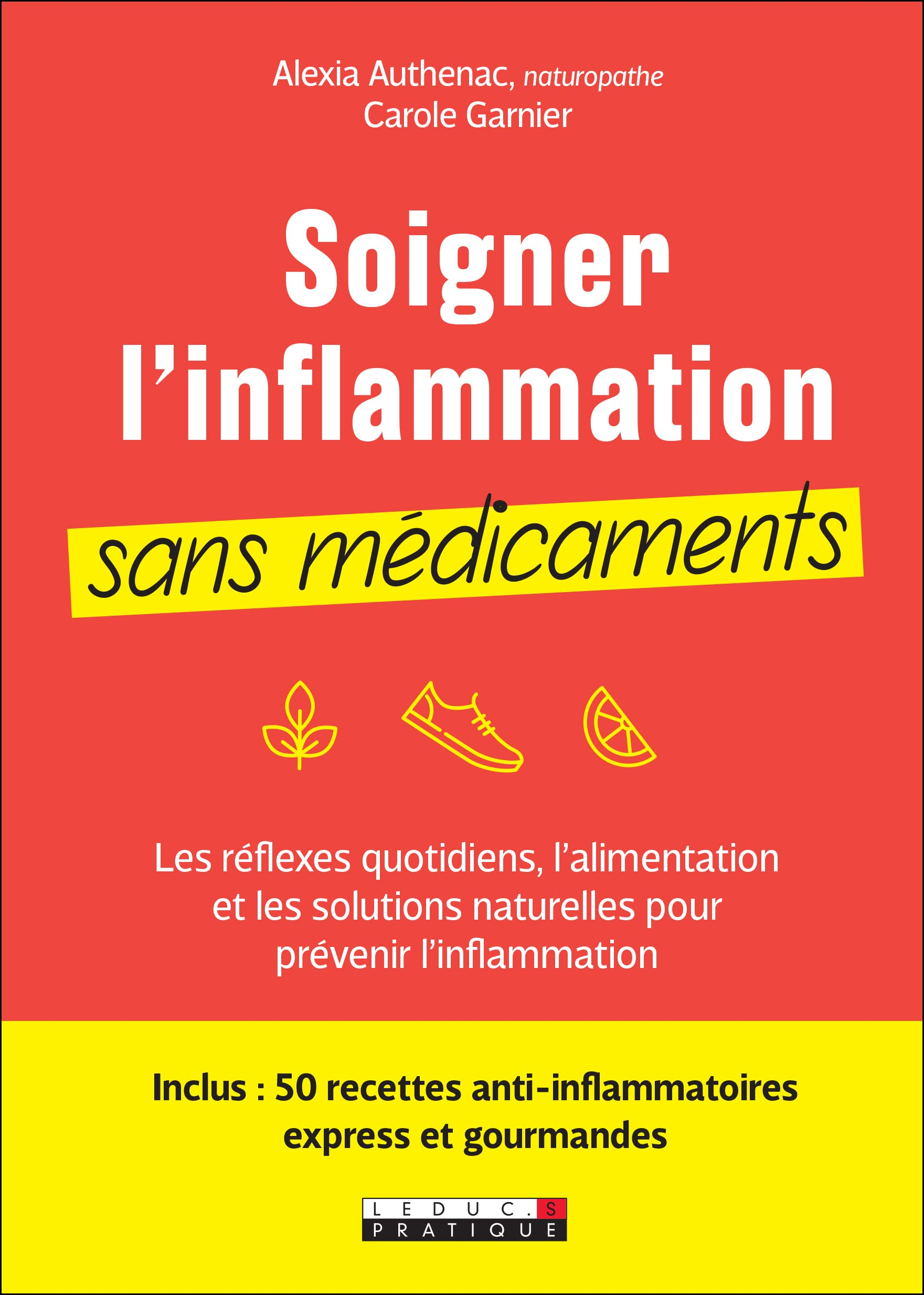 Soigner l'inflammation sans médicaments : les réflexes quotidiens, l’alimentation et les solutions n