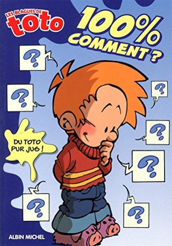 Les blagues de Toto : 100 % comment ?
